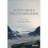 Autonomous Transformation: Creating a More Human Future in the Era of Artificial Intelligence