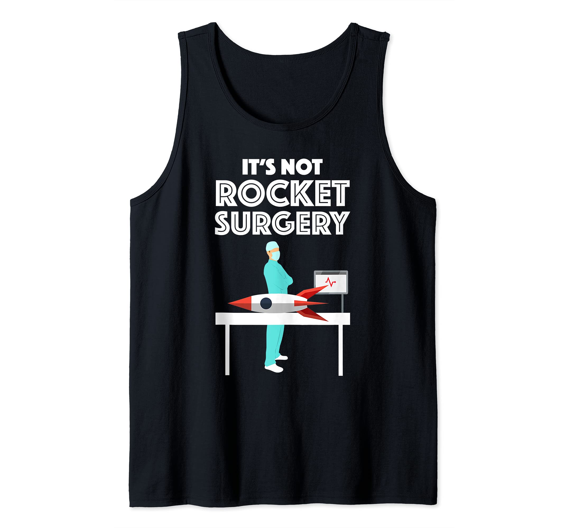 It's Not Rocket Surgery Funny Quote Tank Top