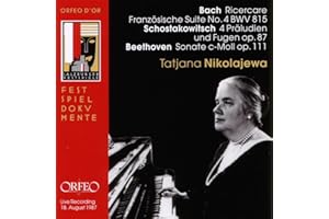 Bach: French Suite No. 4 / Beethoven: Sonata / Shostakovich: 4 Preludes & Fugues