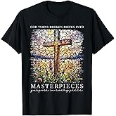 God Turns Broken Pieces Into Masterpieces Christian Faith T-Shirt