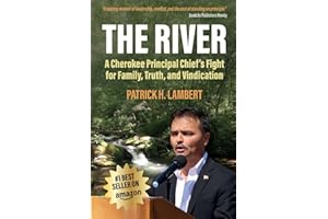 The River: A Cherokee Principal Chief's Fight for Family, Truth, and Vindication