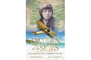 Queen of the Skies: The Inspiring Story of Bessie Coleman