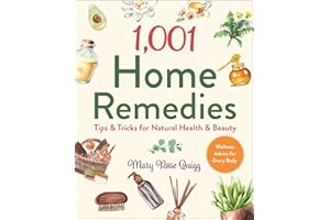 1,001 Home Remedies: Tips & Tricks for Natural Health & Beauty (1,001 Tips & Tricks)