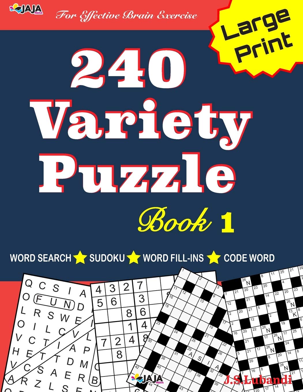 240 Variety Puzzle Book 1: Word Search, Sudoku, Code Word and Word Fill-in for Effective Brain Exercise! (240 Fun Puzzles For Effective Brain Exercise!)