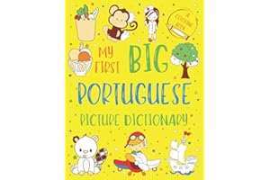My First Big Portuguese Picture Dictionary: Two in One: Dictionary and Coloring Book - Color and Learn the Words - Portuguese