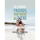 Becoming Friends, Partners & Lovers: The Guidebook