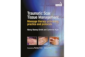 Traumatic Scar Tissue Management: Principles and Practice for Manual Therapy