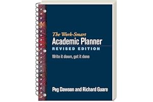 The Work-Smart Academic Planner: Write It Down, Get It Done