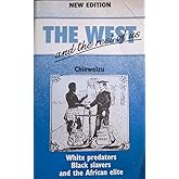 The West and the Rest of US: White Predators Black Slavers and the African Elite