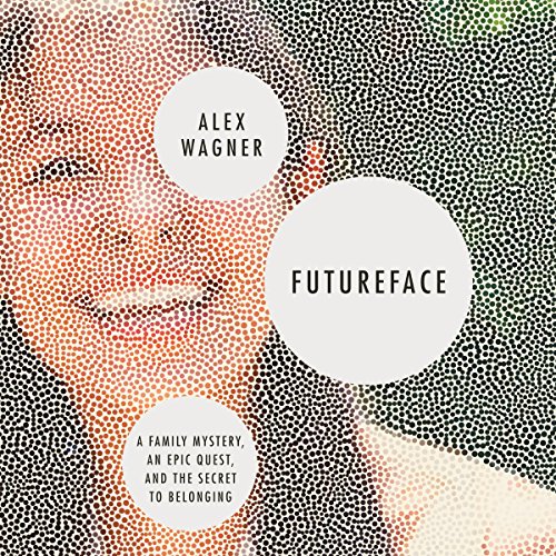 [EBOOK] Futureface: A Family Mystery, an Epic Quest, and the Secret to Belonging<br />K.I.N.D.L.E