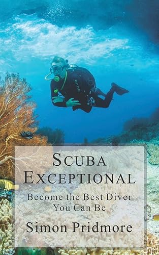Download Scuba Exceptional: Become the Best Diver You Can Be PDF