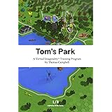 Tom's Park: A Virtual Imaginality™ Game