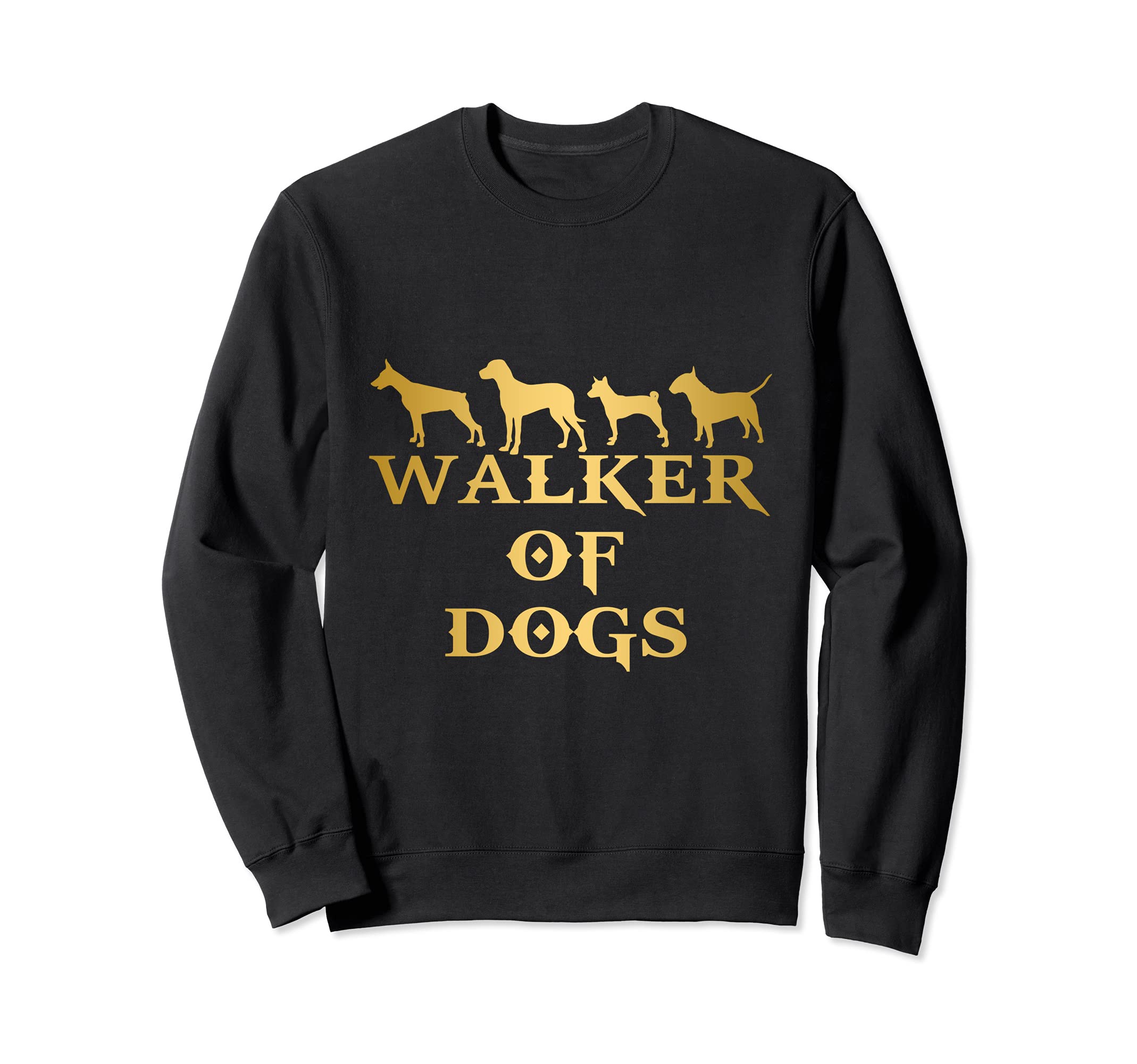 Walker of Dogs - Dog Walker Funny Sweatshirt