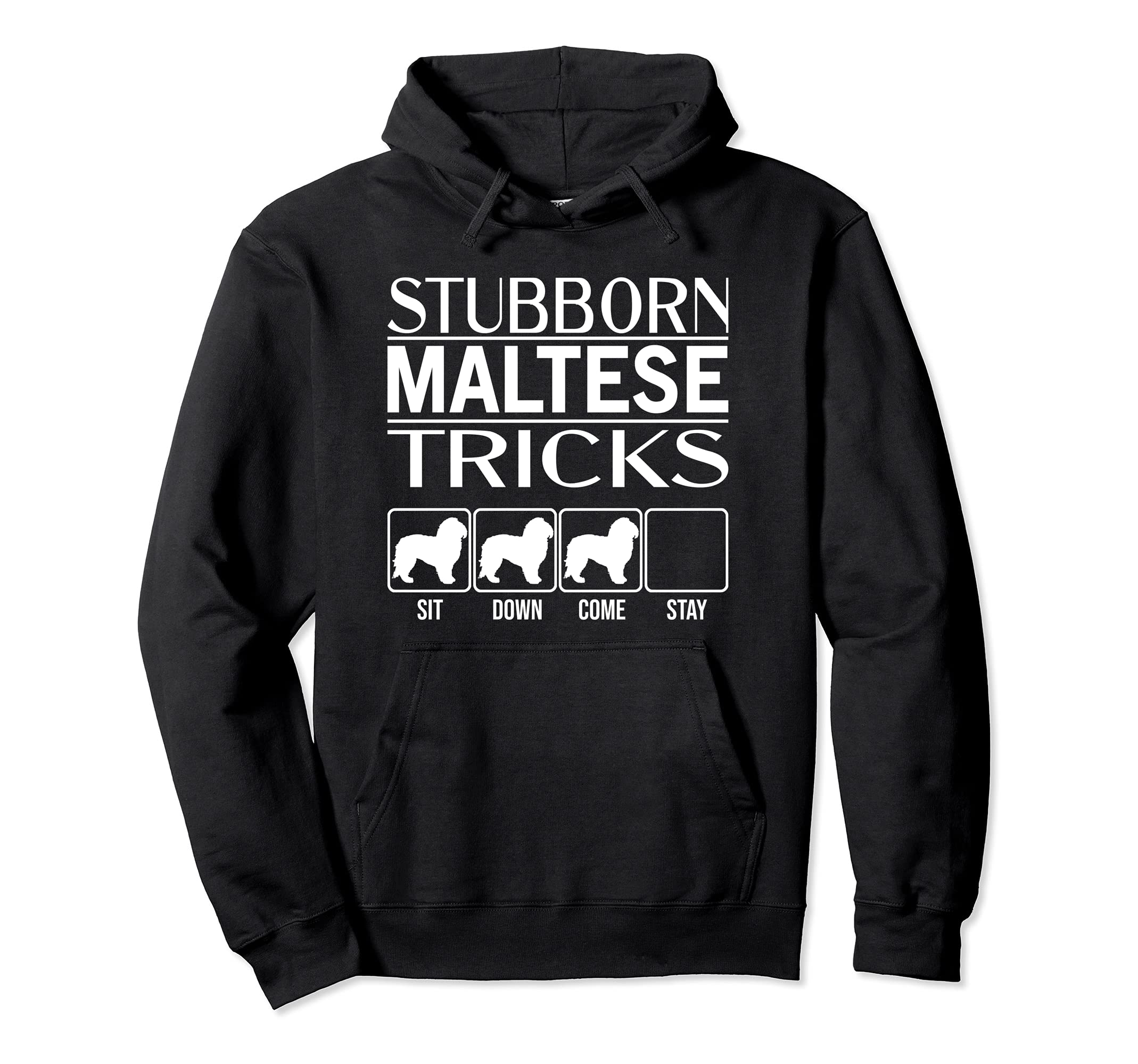 Stubborn Dog Tricks, funny dog gift idea, Funny Maltese Pullover Hoodie
