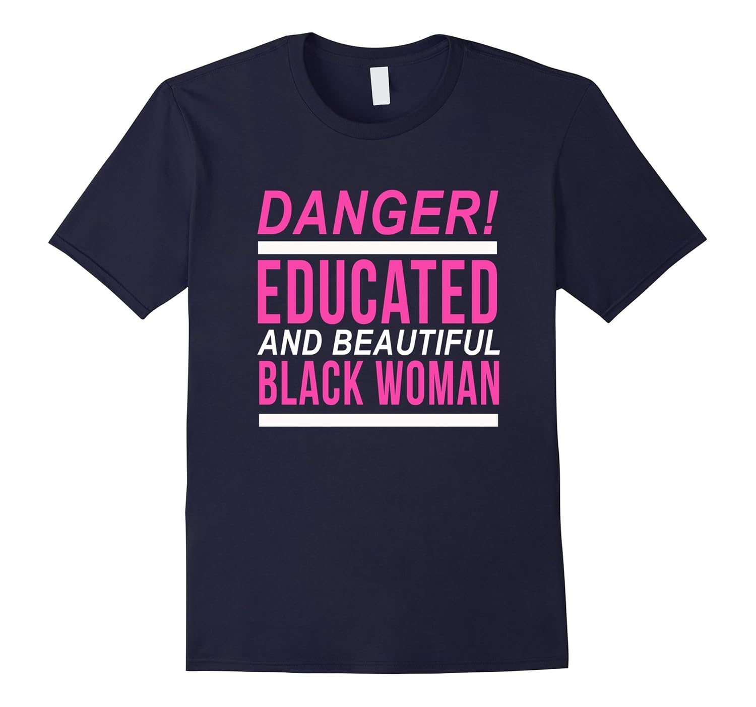 Danger! Educated and beautiful black woman best t-shirt-Rose