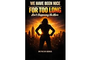 WE HAVE BEEN NICE FOR TOO LONG: It Ain’t Happening No More