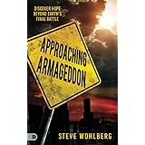 Approaching Armageddon: Discover Hope Beyond Earth’s Final Battle