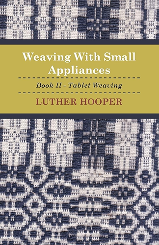 Download Weaving With Small Appliances - Book II - Tablet Weaving (English Edition) PDF