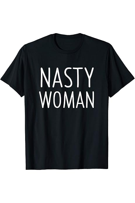 Nasty woman t shirt amazon Clearance