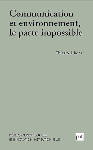 Download Communication et environnement, le pacte impossible (Developpement durable et innovation inst) PDF