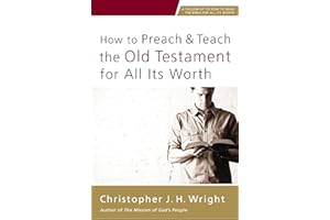 How to Preach and Teach the Old Testament for All Its Worth