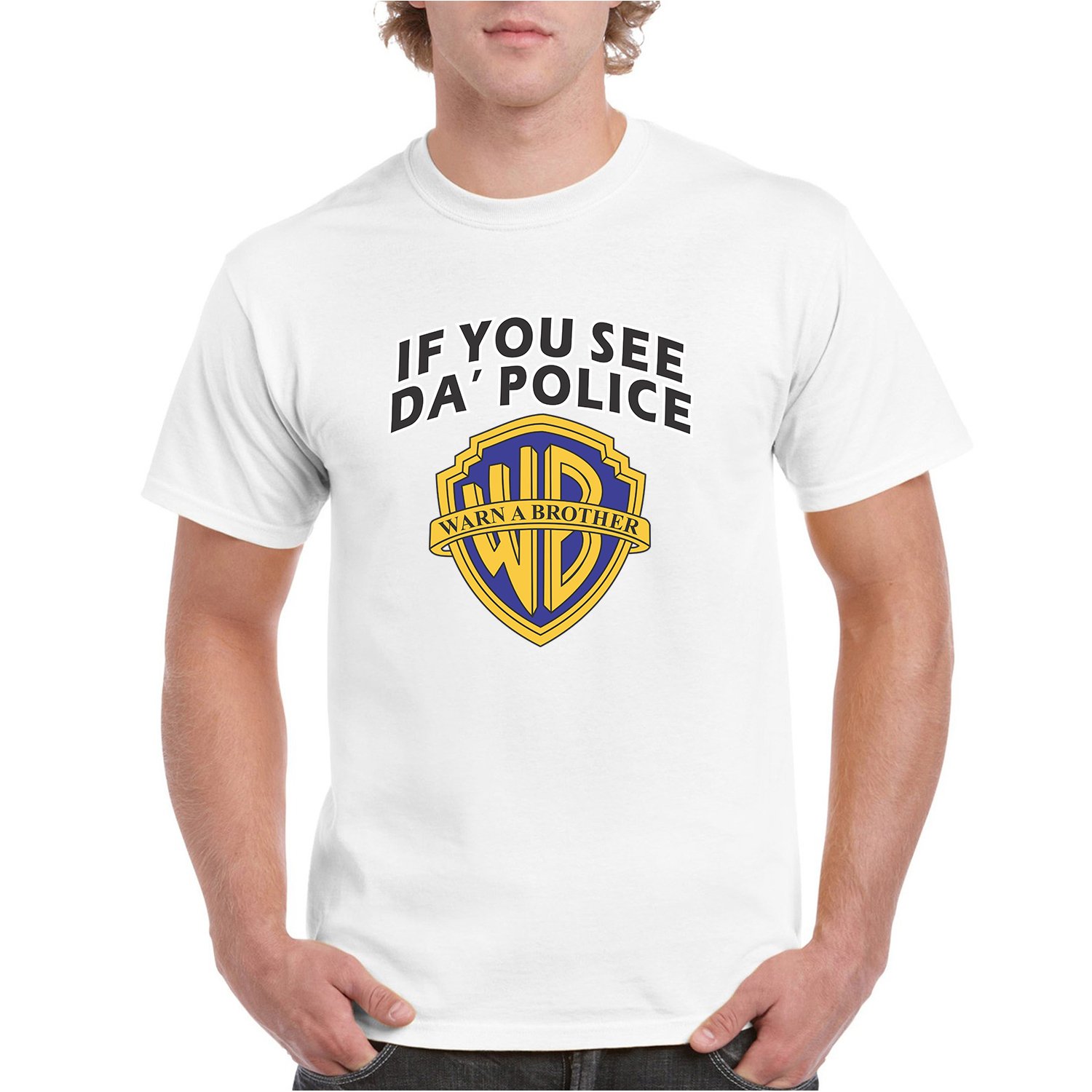 Ysm If You See Da Police Warn A Brother Funny Humour T Shirt Pilihax