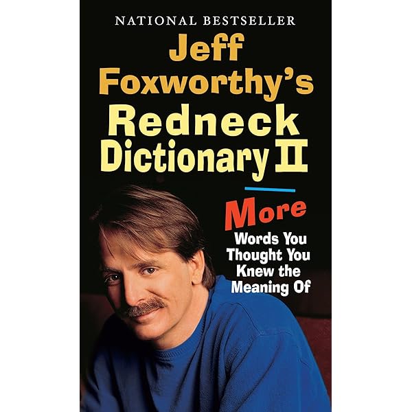 Jeff Foxworthy's Redneck Dictionary III: Learning to Talk More