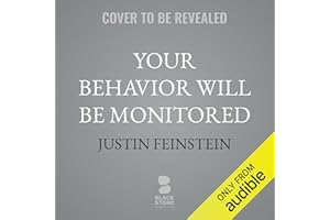 Your Behavior Will Be Monitored: A Novel