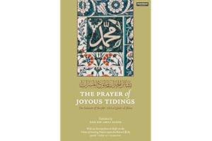The Prayer of Joyous Tidings: The Salawat of Shaykh Abd al-Qadir al-Jilani