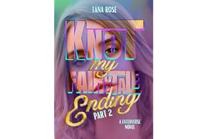 Knot My Fairytale Ending - Part 2 (FatedVerse Book 7)