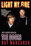 Light My Fire: My Life with The Doors