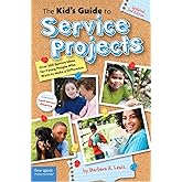 The Kid's Guide to Service Projects: Over 500 Service Ideas for Young People Who Want to Make a Difference