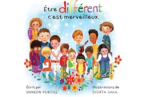 Être différent c'est merveilleux: Un livre illustré à propos de diversité et de bonté