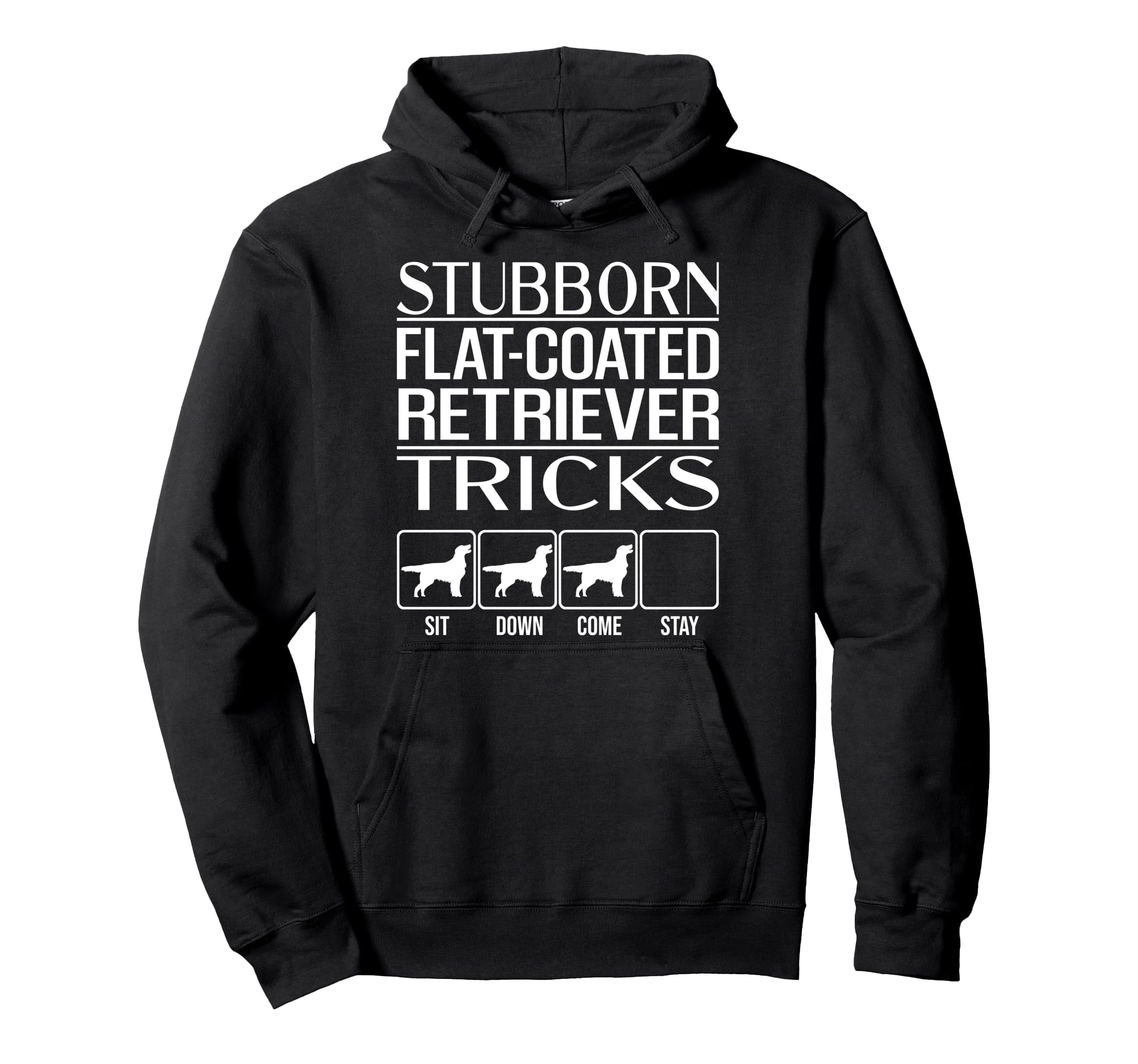 Stubborn Dog Tricks, dog gift, Funny Flat-Coated Retriever Pullover Hoodie