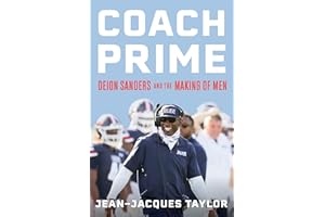 Coach Prime: Deion Sanders and the Making of Men