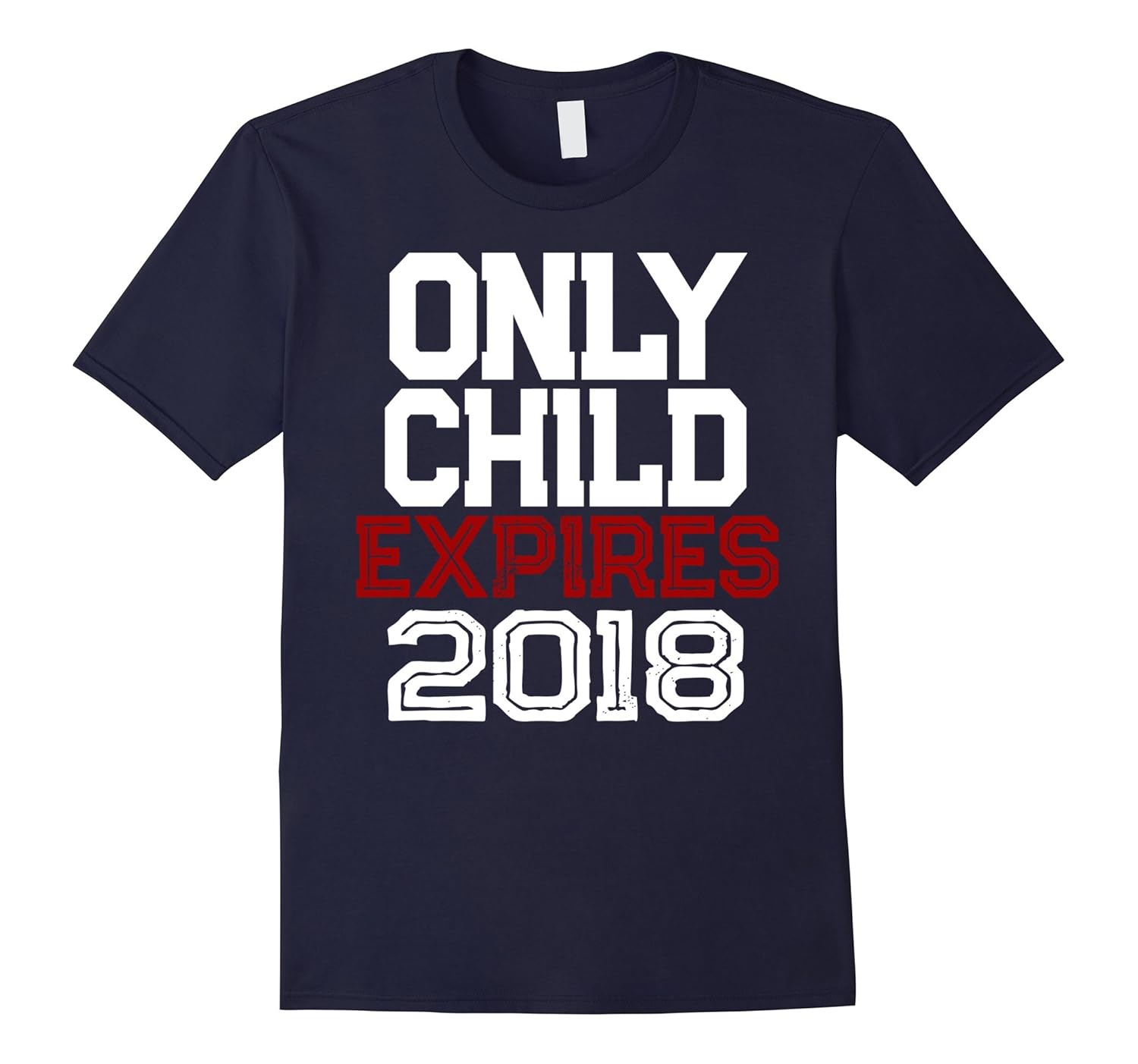 Only Child Expires 2018 Shirt Gift-ANZ