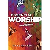 Essential Worship: A Handbook for Leaders