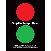 Graphic Design Rules: 365 Essential Design Dos and Don'ts
