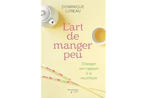 L'art de manger peu: Changer son rapport à la nourriture (French Edition)