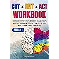CBT + DBT + ACT Workbook: 7 Books in 1: Cognitive Behavioral Therapy, Dialectical Behavior Therapy, Acceptance and Commitment Therapy, Complex PTSD, Vagus Nerve, EMDR and Somatic Psychotherapy