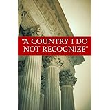 A Country I Do Not Recognize