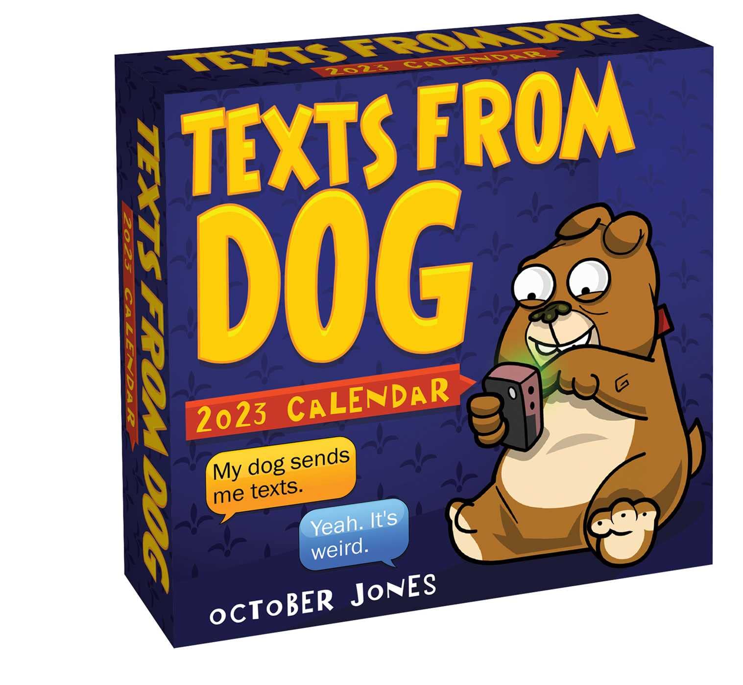 2023 Funny Calendar Texts From Dog 2023 Day-To-Day Calendar: Jones, October: 9781524873066:  Books - Amazon.ca