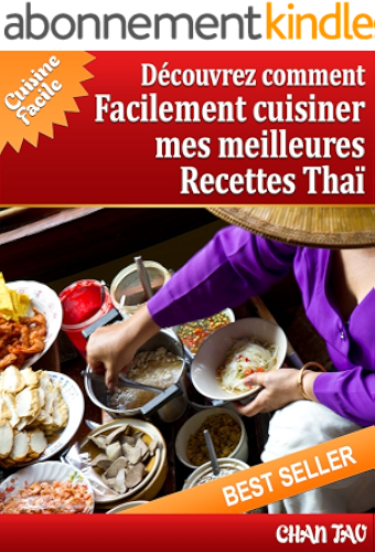 Download Recettes Thaï - le Meilleure de la Cuisine Thaïlandais en un tour de main: Cuisine facile PDF