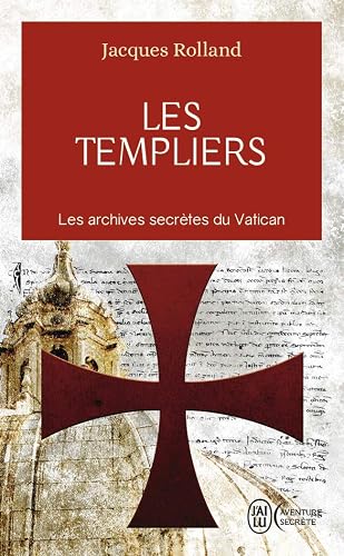 Download Les templiers : Les archives secrètes du Vatican PDF