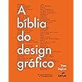 A bíblia do design gráfico: um guia histórico e contemporâneo | Amazon ...