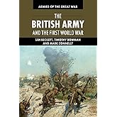 The British Army and the First World War (Armies of the Great War)