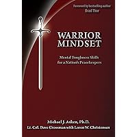 Warrior Mindset: Mental Toughness Skills for a Nation's Peacekeepers by Michael J. Asken (1-Jan-2010) Paperback