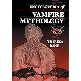Encyclopedia of Vampire Mythology (McFarland Myth and Legend Encyclopedias)