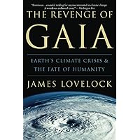 The Revenge of Gaia: Earth's Climate Crisis & The Fate of Humanity