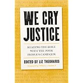 We Cry Justice: Reading the Bible with the Poor People's Campaign